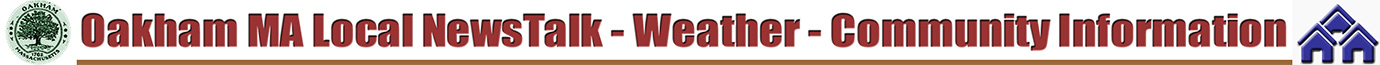 Oakham MA Local NewsTalk Weather Community Information